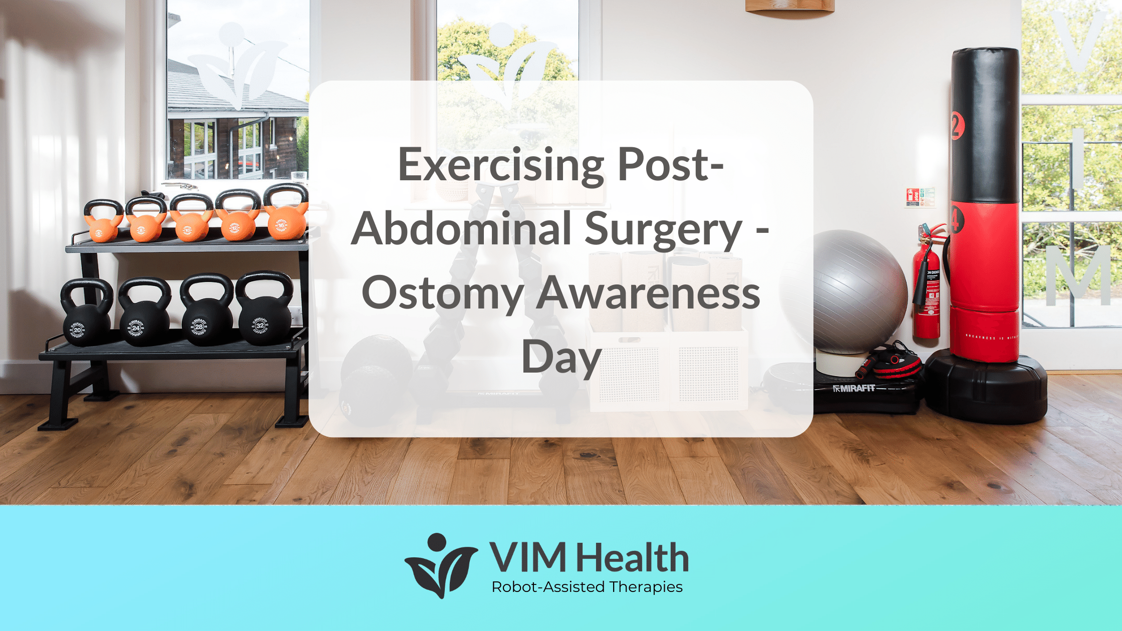 back ground image of some gym equipment, including kettle bells, exercise ball and stand up punching bag. Text in a white box that reads: Exercising post-abdominal surgery - world ostomy day